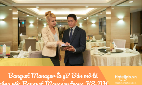 Yêu cầu công việc F&B Manager: Bí quyết thành công trong ngành dịch vụ ăn uống