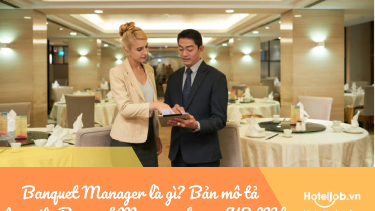 Yêu cầu công việc F&B Manager: Bí quyết thành công trong ngành dịch vụ ăn uống